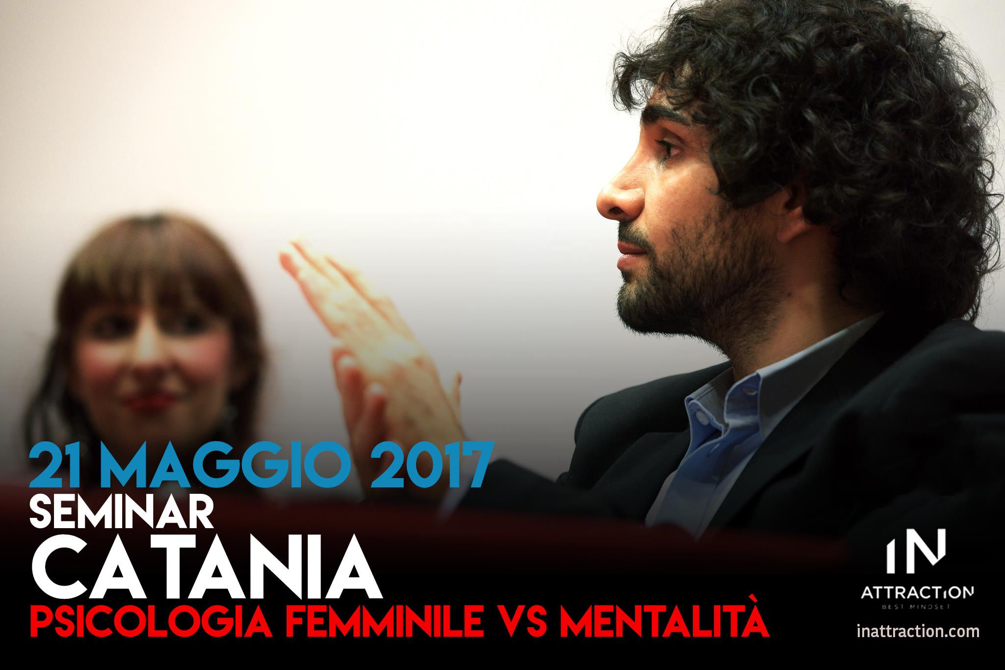 Seminario di Seduzione Catania: “PSICOLOGIA FEMMINILE vs MENTALITÀ” – 21 Maggio 2017
